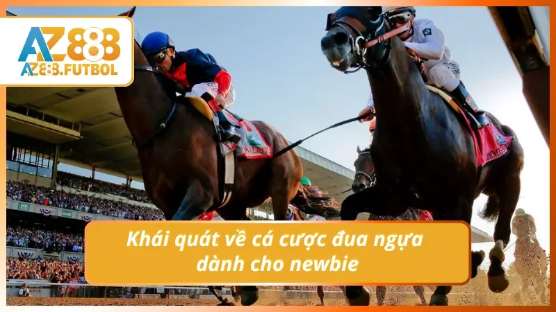 Giới thiệu thông tin cơ bản về cá cược đua ngựa tại AZ888