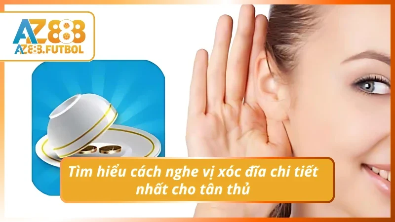 Khám phá cách thức nghe vị xóc đĩa chính xác